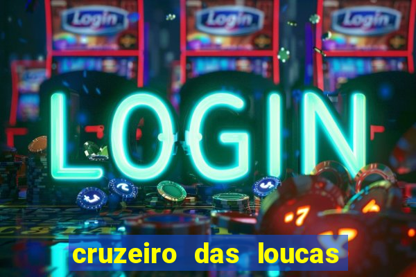 cruzeiro das loucas filme completo dublado